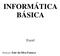 INFORMÁTICA BÁSICA. Excel. Professor: Enir da Silva Fonseca