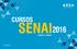 #COMPARTILHE. www.ro.senai.br CURSOS SENAI2016 UNIDADE JI-PARANÁ JI-PARANÁ/RO