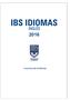 IBS IDIOMAS 2016 IBS IDIOMAS & OHIO UNIVERSITY. A IBS IDIOMAS lança em parceria com a OHIO University o curso de Business English