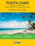 PUNTA CANA. É melhor com a CVC. Paraíso de praias com areias brancas e mar azul no Caribe INFORMAÇÕES PRÁTICAS E ÚTEIS