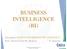 BUSINESS INTELLIGENCE (BI) Disciplina: DESENVOLVIMENTO TECNOLÓGICO Prof. Afonso Celso M. Madeira 8º semestre