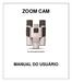 ZOOM CAM. Foto meramente Ilustrativa MANUAL DO USUÁRIO