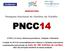 APRESENTAM: Pesquisa Nacional de Cartões de Crédito PNCC14. A PNCC se tornou referência para Bancos, Varejistas e Bandeiras