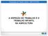 Fiscalização do Trabalho Infantil DEFIT/SIT/MTE A INSPEÇÃO DO TRABALHO E O TRABALHO INFANTIL NA AGRICULTURA