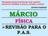 MÁRCIO FÍSICA REVISÃO PARA O P.A.S.