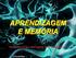 APRENDIZAGEM E MEMÓRIA. Somos aquilo que recordamos (Iván Izquierdo)