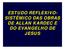 ESTUDO REFLEXIVO- SISTÊMICO DAS OBRAS DE ALLAN KARDEC E DO EVANGELHO DE JESUS