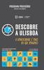 A Universidade é mais do que imaginas PROGRAMA PROVISÓRIO (SUJEITO A ALTERAÇÕES) 15 A 20 DE MARÇO PAVILHÃO DE PORTUGAL PARQUE DAS NAÇÕES, LISBOA