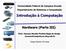 Introdução. Hardware (Parte III) Universidade Federal de Campina Grande Departamento de Sistemas e Computação. joseana@computacao.ufcg.edu.