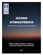 OZONO ATMOSFÉRICO. (apontamentos para a disciplina de Processos Fotoquímicos) Mário N.M.S. Berberan e Santos Centro de Química-Física Molecular