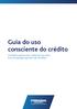 Guia do uso consciente do crédito. O crédito está aí para melhorar sua vida, é só se planejar que ele não vai faltar.