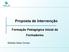 Proposta de Intervenção Formação Pedagógica Inicial de Formadores