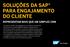 SOLUÇÕES DA SAP PARA ENGAJAMENTO DO CLIENTE REPRESENTAM MAIS QUE UM SIMPLES CRM