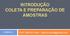 INTRODUÇÃO COLETA E PREPARAÇÃO DE AMOSTRAS