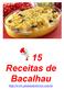 15 Receitas de Bacalhau http://www.planetadoslivros.com.br