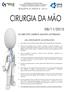 CIRURGIA DA MÃO 08/11/2015 SÓ ABRA ESTE CADERNO QUANDO AUTORIZADO RESIDÊNCIA MÉDICA 2016 LEIA ATENTAMENTE AS INSTRUÇÕES