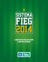 SISTEMA FIEG 2014. A industria esta em campo. O jogo VAI COMECAR.