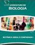 Botânica geral INTRODUÇÃO A BOTÂNICA GERAL BIOLOGIA 14/01/2014. Carga horária: 60 horas