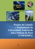 Projeto de Criação e Implantação da Universidade Federal do Sul e Sudeste do Pará (UNIFESSPA)