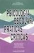 O PENSAMENTO CRÍTICO EM PSICOLOGIA DA EDUCAÇÃO: ALGUMAS CONTRIBUIÇÕES DA PEDAGOGIA HISTÓRICO CRÍTICA E DA PSICOLOGIA HISTÓRICO-CULTURAL.