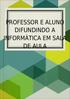 PROFESSOR E ALUNO DIFUNDINDO A INFORMÁTICA EM SALA DE AULA