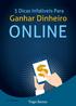 3 Dicas Infalíveis Para Ganhar Dinheiro Online. Por Tiago Bastos