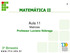 MATEMÁTICA II. Aula 11. 3º Bimestre. Matrizes Professor Luciano Nóbrega