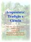 Acupuntura: Tradição e. Prof. Msc. Jean Luís de Souza Fisioterapeuta Acupunturista Presidente Sobrafisa Nacional Diretor da Faculdade Unisaúde