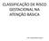 CLASSIFICAÇÃO DE RISCO GESTACIONAL NA ATENÇÃO BÁSICA