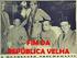 A República Oligárquica ( ): O Declínio das Oligarquias ( ) A Era Vargas ( ): O Processo de Industrialização