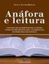 O PAPEL DA ANÁFORA INDIRETA NA PROGRESSÃO TEXTUAL 1 THE ROLE OF THE INDIRECT ANAPHORA IN TEXTUAL PROGRESSION