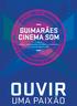 1.ª EDIÇÃO FESTIVAL INTERNACIONAL DE CINEMA DE GUIMARÃES 7-15 DE OUTUBRO DE 2016 OUVIR UMA PAIXÃO