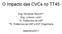 O Impacto das CVCs no TT45. Eng. Fernando Stucchi** Eng. Lorenzo Luchi* *E. Politécnica da USP **E. Politécnica da USP e EGT Engenharia