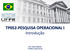 TP052-PESQUISA OPERACIONAL I Introdução. Prof. Volmir Wilhelm Curitiba, Paraná, Brasil