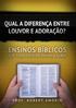 DIFERENÇA ENTRE LOUVOR E ADORAÇÃO Ensinos Bíblicos Que Todo Cristão Deveria Saber