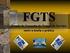 ao Fundo de Garantia do Tempo de Serviço (FGTS). FGTS