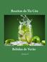 Receitas da Tia Céu. Bebidas de Verão. Livro 3