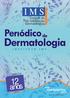 I M S. anos. institutoims. Instituto de Pós-Graduação Dermatológica. www. .com.br. Agosto / Volume I - Número 4