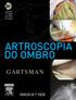 Inclui DVD em inglês com vídeos de cirurgias ARTROSCOPIA DO OMBRO TRADUÇÃO DA 2ª EDIÇÃO