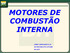 MOTORES DE COMBUSTÃO INTERNA JONEY CAPELASSO-TLJH GE-OPE/OAE-UTE-LCP/O&M