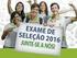 Teste de Seleção Equipe Ensino Médio EDITAL Nº 1/2016, de 28 de outubro de 2016.