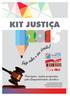 KIT JUSTIÇA. Principais ações propostas pelo Departamento Jurídico.