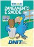 E21 Educação ambiental: saneamento e saúde / Mônica de Abreu Azevedo; André Santos Rodrigues; Glaucia Suêrda Nascimento. Brasília, DNIT, 2015.