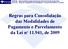 Regras para Consolidação das Modalidades de Pagamento e Parcelamento da Lei nº , de 2009