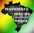 Novembro o mês da Consciência Negra.