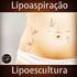 TERMO DE CONSENTIMENTO INFORMADO LIPOASPIRAÇÃO E LIPOENXERTIA INFORMAÇÕES GENÉRICAS INFORMAÇÕES ESPECÍFICAS