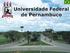 UNIVERSIDADE FEDERAL DE PERNAMBUCO PRÓ-REITORIA PARA ASSUNTOS ESTUDANTIS DIRETORIA DE ASSUNTOS ESTUDANTIS EDITAL PARA MORADIA ESTUDANTIL 2016.