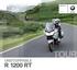 BMW Motorrad. Pelo prazer de conduzir R 1200 RT UNSTOPPABLE R 1200 RT