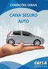 CONDIÇÕES GERAIS MANUAL DO SEGURADO CONDIÇÕ ES GERAIS CAIXA SEGURO AUTO 1