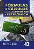 FÓRMULAS E CÁLCULOS PARA ELETRICIDADE E ELETRÔNICA